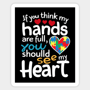 If you think my hands are full you should see my heart Sticker